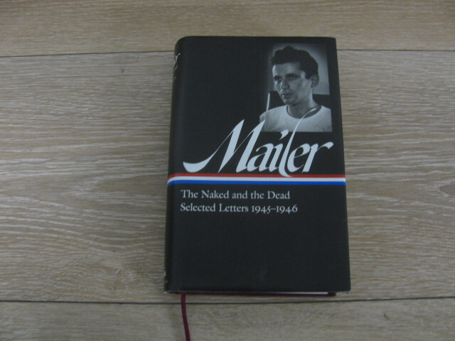 Norman Mailer: the Naked and the Dead and Selected Letters 1945-1946 (LOA #364)