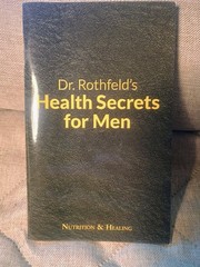 Dr. Rothfeld’s Health Secrets for Men Nutrition Wellness Guide 2016 Paperback