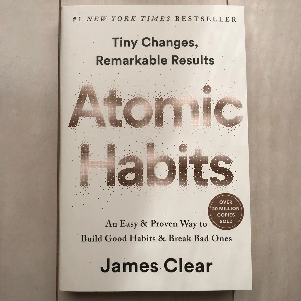 Atomic Habits by James Clear: Build Good Habits and Break Bad Ones Easily