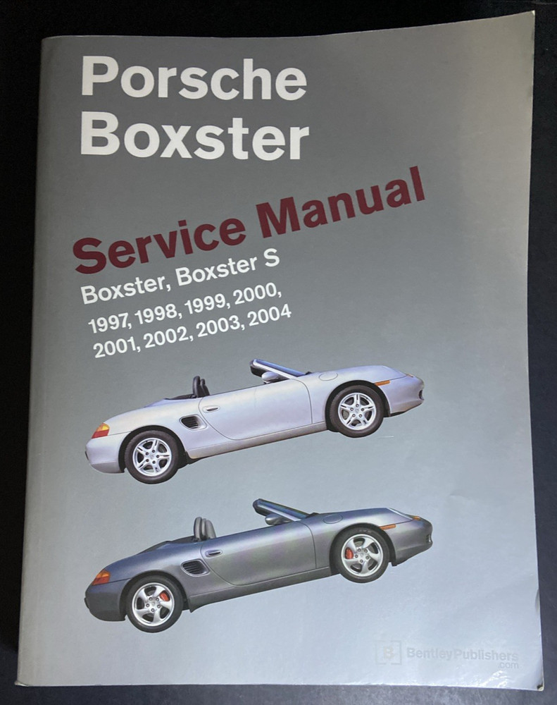 Porsche Boxster Service Manual: 1997-2004 Boxster, Boxster S Bentley Pub #986