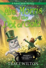 Mrs Morris and the Pot of Gold (A Salem BB Mystery) By Wilton, Traci – GOOD