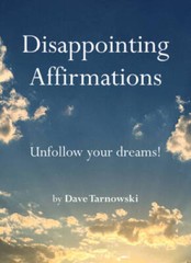 Disappointing Affirmations – Hardcover By Tarnowski, Dave – GOOD
