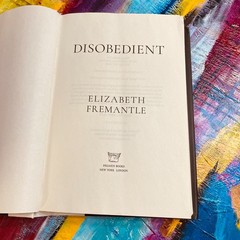 Disobedient by Elizabeth Fremantle – First Pegasus Books Cloth Edition 2023