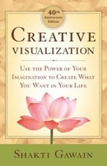 Creative Visualization: Use the Power of Your Imagination to Create – VERY GOOD