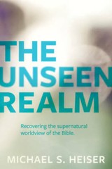 The Unseen Realm: Recovering the Supernatural Worldview of the Bible – GOOD