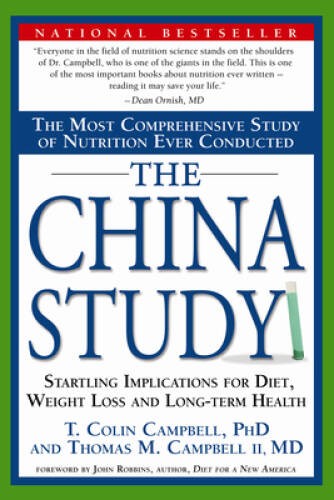 The China Study: The Most Comprehensive Study of Nutrition Ever Conducted – GOOD