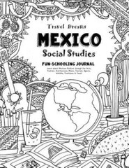 Travel Dreams Mexico – Social Studies Fun-Schooling Journal: Learn a – VERY GOOD