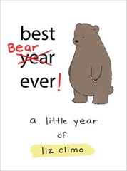 Best Bear Ever!: A Little Year of Liz Climo – hardcover Climo, Liz