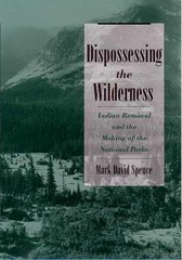 Dispossessing the Wilderness: – Paperback, by Spence Mark David – Acceptable
