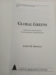GLOBAL GREENS: INSIDE THE INTERNATIONAL ENVIRONMENTAL By James M. Sheehan *VG+*