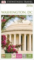Eyewitness Travel Guide Ser.: DK Eyewitness Travel Guide: Washington, D. C….
