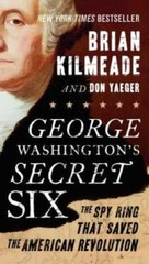 George Washington’s Secret Six: The Spy Ring That Saved the American Rev – GOOD