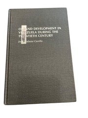 Oil and Development in Venezuela Jorge Salazar-Carrillo 1994 Praeger