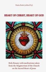 Heart Of Christ, Heart Of God: Holy Rosary With Meditations Taken From The …