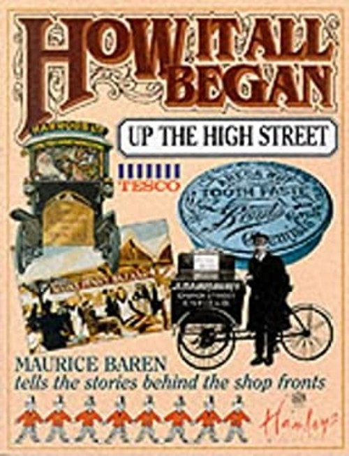 How It All Began up the High Street Paperback Maurice E. Baren