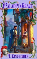 T. Kingfisher Paladin’s Grace (Paperback) Saint of Steel (UK IMPORT)