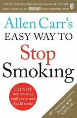 Allen Carr’s Easy Way to Stop Smoking: Read this book and you’ll never smoke…