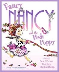 Fancy Nancy and the Posh Puppy – Hardcover By O’Connor, Jane – GOOD