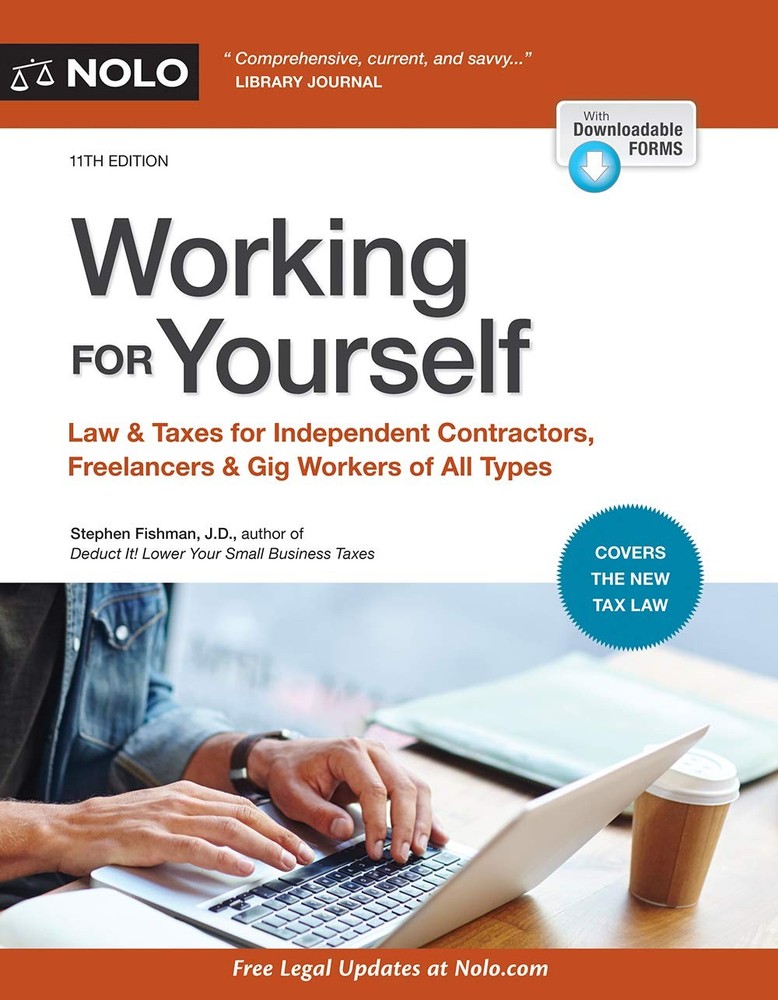 Working for Yourself: Law & Taxes for Independent Contractors, Freelancers &…