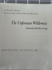 The Unforeseen Wilderness, Kentucky’s Red River Gorge, Wendell Berry, 1991