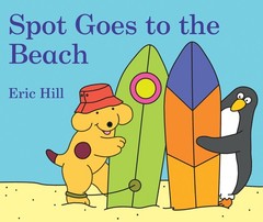 Spot Goes to the Beach – board book Hill, Eric