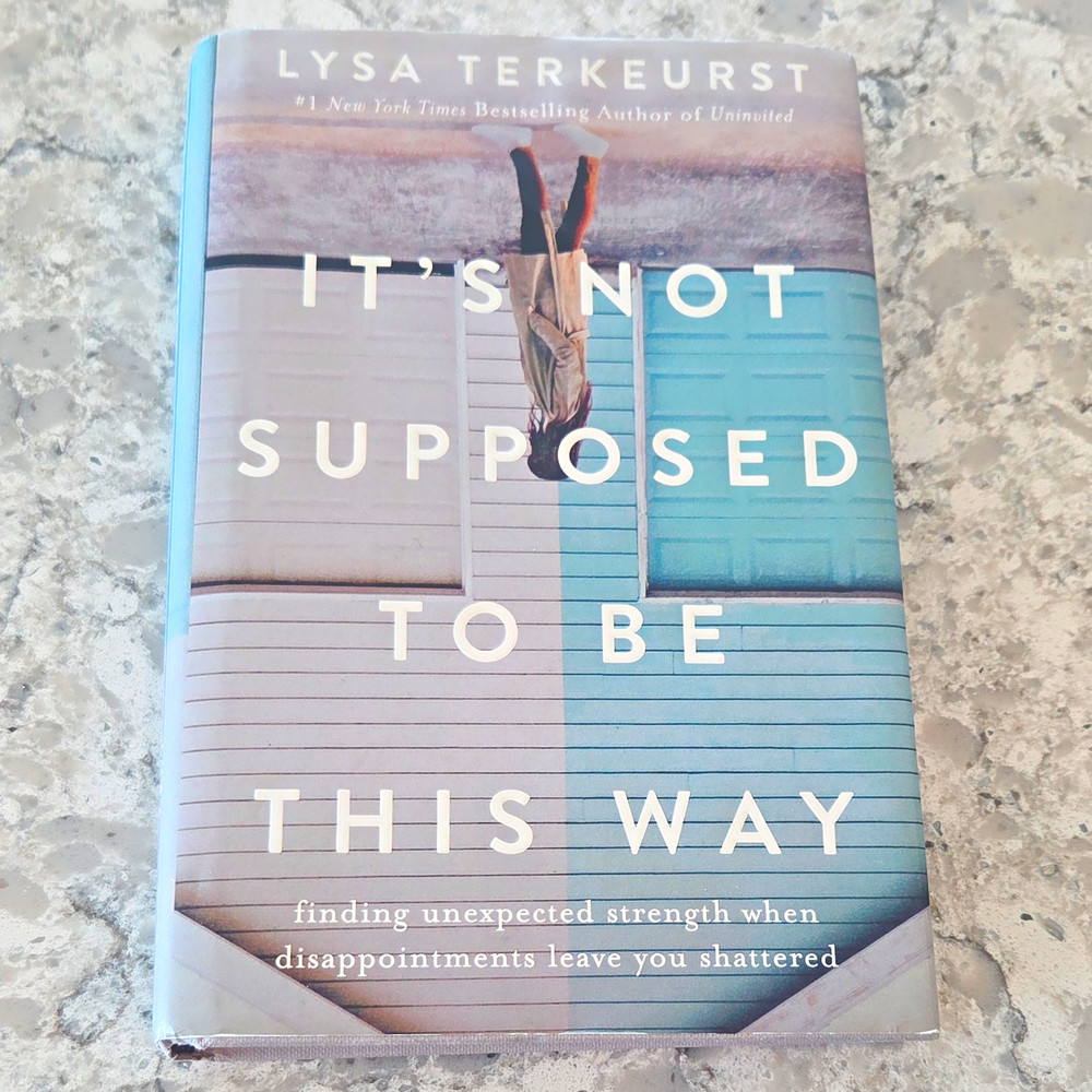 Lysa TerKeurst It’s Not Supposed to Be This Way Hardcover w/ Dust Jacket