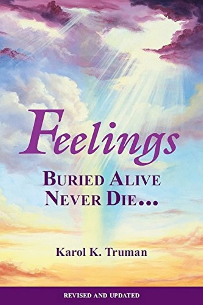 Feelings Buried Alive Never Die–
