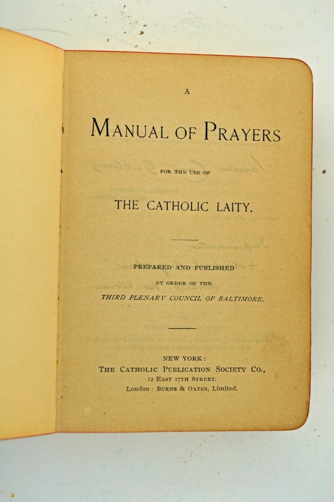 Manual of Prayers for the use of the Catholic Laity. Baltimore 1888 1st Edition