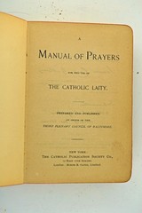 Manual of Prayers for the use of the Catholic Laity. Baltimore 1888 1st Edition