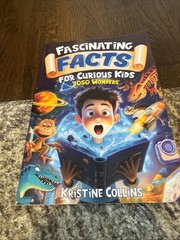 Fascinating Facts For Curious Kids 1050 Wonders: By Kristine Collin’s