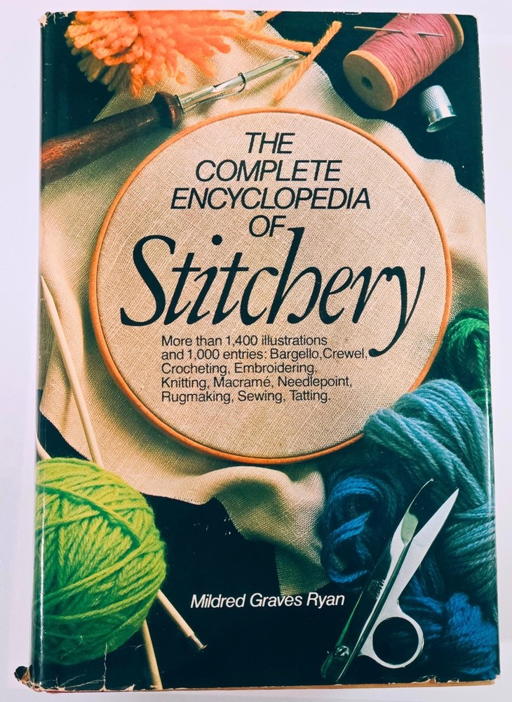 The Complete Encyclopedia of Stitchery by Mildred Graves Ryan 1979 Vintage Book