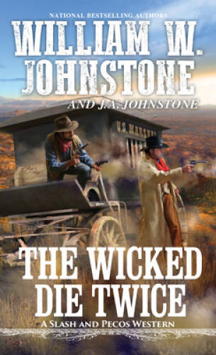 The Wicked Die Twice (A Slash and Pecos Western) – Mass Market Paperback – GOOD