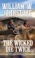 The Wicked Die Twice (A Slash and Pecos Western) – Mass Market Paperback – GOOD