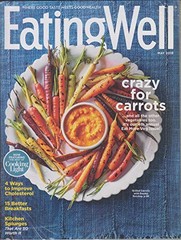 Eating Well May 2019 Crazy For Carrots (4th Annual Eat More Vegetable Issue)