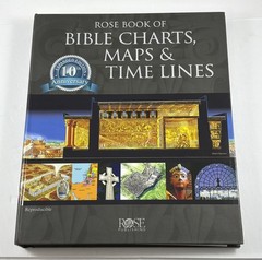 Rose Book of Bible Charts, Maps & Time Lines-10th Anniversary Edition-2015