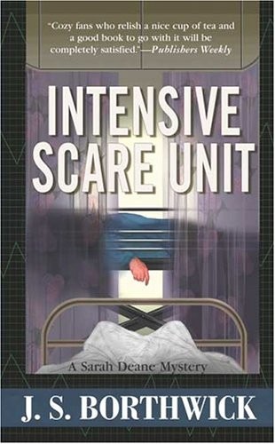 INTENSIVE SCARE UNIT (SARAH DEANE MYSTERIES) By J. S. Borthwick **Excellent**