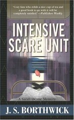 INTENSIVE SCARE UNIT (SARAH DEANE MYSTERIES) By J. S. Borthwick **Excellent**