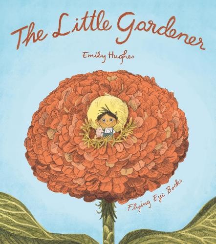 The Little Gardener: 1 by Emily Hughes Book The Fast Free Shipping