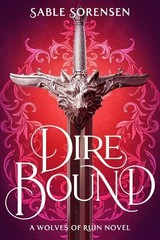 Sable Sorensen Dire Bound (Hardback) Wolves of Ruin (UK IMPORT)