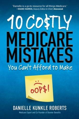 10 Costly Medicare Mistakes You Can’t Afford to Make – Paperback – GOOD