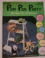 Susan Bates Pom-Pon Party #17250 Fun Ideas For All Occasions! 31 Pages