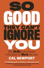 So Good They Cant Ignore You [Paperback] Cal Newport