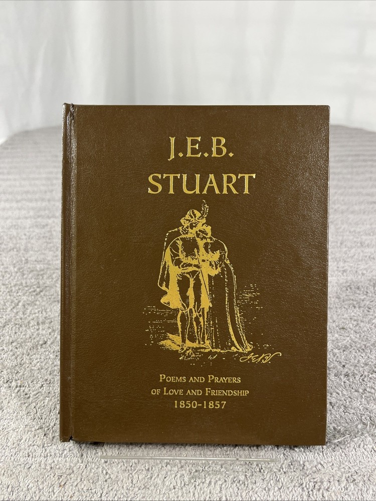 J.E.B. Stuart: Poems And Prayers Of Love And Friendship 1850-1857 – Hardcover