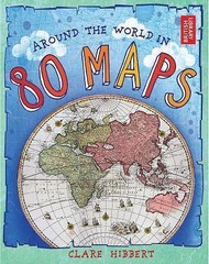 Around the World in 80 Maps by Hibbert, Clare