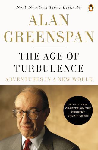 The Age of Turbulence: Adventures in a Ne- 0143114166, Alan Greenspan, paperback