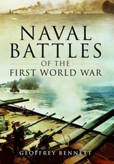 NAVAL BATTLES OF THE FIRST WORLD WAR By Geoffrey Bennett **BRAND NEW**