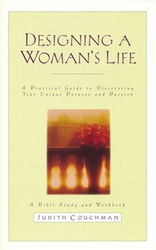 Designing a Woman’s Life Study Guide: A Bible Study and Workbook (Paperback or S