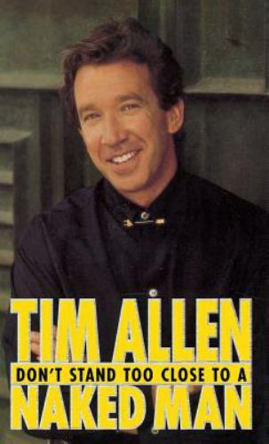 Don’t Stand Too Close to a Naked Man – hardcover, Tim Allen, 9780786861347