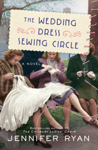 The Wedding Dress Sewing Circle: A Novel – Hardcover – VERY GOOD