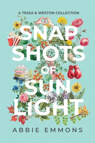 Snapshots of Sunlight: A Tessa and Weston Collection by Emmons, Abbie – Paperbac